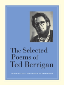 The Selected Poems of Ted Berrigan, Hardback Book The Selected Poems of Ted Berrigan, Hardback Book