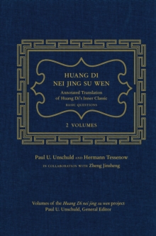 Huang Di Nei Jing Su Wen : An Annotated Translation of Huang Dis Inner Classic  Basic Questions: 2 volumes