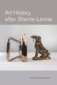 Art History, After Sherrie Levine, Paperback / softback Book Art History, After Sherrie Levine, Paperback / softback Book