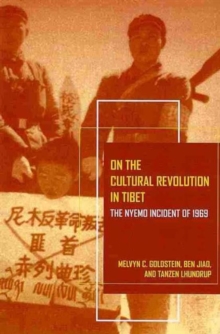 On the Cultural Revolution in Tibet : The Nyemo Incident of 1969, Paperback / softback Book On the Cultural Revolution in Tibet : The Nyemo Incident of 1969, Paperback / softback Book