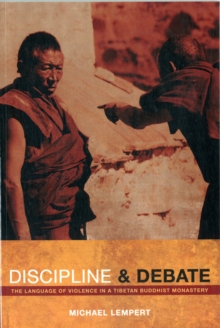 Discipline and Debate : The Language of Violence in a Tibetan Buddhist Monastery, Paperback Book Discipline and Debate : The Language of Violence in a Tibetan Buddhist Monastery, Paperback Book