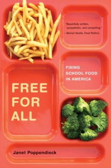 Free for All : Fixing School Food in America, Paperback / softback Book Free for All : Fixing School Food in America, Paperback / softback Book