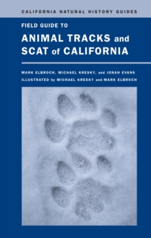Field Guide to Animal Tracks and Scat of California, Paperback Book Field Guide to Animal Tracks and Scat of California, Paperback Book
