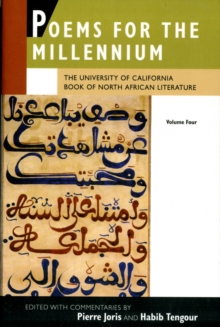 Poems for the Millennium, Volume Four : The University of California Book of North African Literature, Paperback Book Poems for the Millennium, Volume Four : The University of California Book of North African Literature, Paperback Book