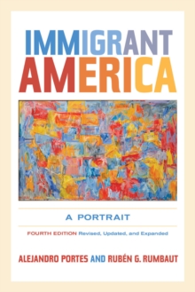 Immigrant America : A Portrait, Paperback / softback Book Immigrant America : A Portrait, Paperback / softback Book