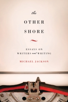 The Other Shore : Essays on Writers and Writing, Hardback Book The Other Shore : Essays on Writers and Writing, Hardback Book
