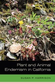 Plant and Animal Endemism in California, Hardback Book Plant and Animal Endemism in California, Hardback Book