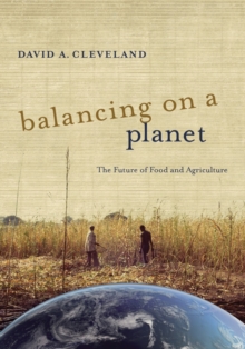Balancing on a Planet : The Future of Food and Agriculture, Paperback / softback Book Balancing on a Planet : The Future of Food and Agriculture, Paperback / softback Book