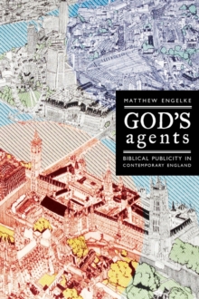 God's Agents : Biblical Publicity in Contemporary England, Paperback / softback Book God's Agents : Biblical Publicity in Contemporary England, Paperback / softback Book
