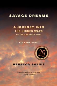 Savage Dreams : A Journey into the Hidden Wars of the American West