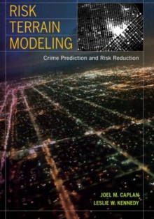 Risk Terrain Modeling : Crime Prediction and Risk Reduction, Paperback Book Risk Terrain Modeling : Crime Prediction and Risk Reduction, Paperback Book