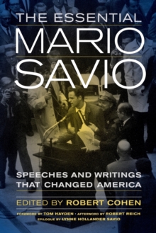 The Essential Mario Savio : Speeches and Writings that Changed America, Paperback / softback Book The Essential Mario Savio : Speeches and Writings that Changed America, Paperback / softback Book