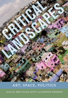 Critical Landscapes : Art, Space, Politics, Paperback Book Critical Landscapes : Art, Space, Politics, Paperback Book