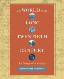 The World in the Long Twentieth Century : An Interpretive History, Paperback / softback Book The World in the Long Twentieth Century : An Interpretive History, Paperback / softback Book