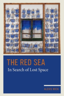 The Red Sea : In Search of Lost Space, Paperback Book The Red Sea : In Search of Lost Space, Paperback Book