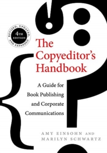 The Copyeditor's Handbook : A Guide for Book Publishing and Corporate Communications