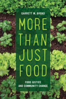 More Than Just Food : Food Justice and Community Change, Paperback Book More Than Just Food : Food Justice and Community Change, Paperback Book