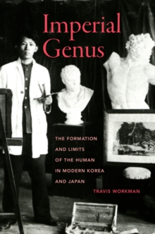 Imperial Genus : The Formation and Limits of the Human in Modern Korea and Japan