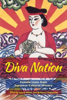 Diva Nation : Female Icons from Japanese Cultural History, Hardback Book Diva Nation : Female Icons from Japanese Cultural History, Hardback Book