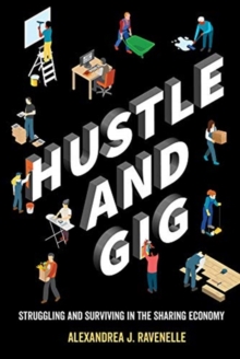 Hustle and Gig : Struggling and Surviving in the Sharing Economy