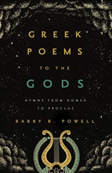 Greek Poems to the Gods : Hymns from Homer to Proclus