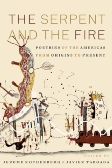 The Serpent And The Fire : Poetries Of The Americas From Origins To Present