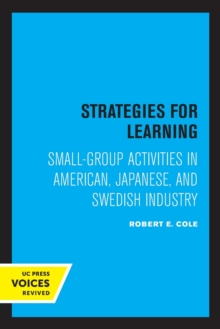 Strategies for Learning : Small-Group Activities in American, Japanese, and Swedish Industry