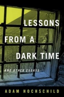 Lessons from a Dark Time and Other Essays, Paperback / softback Book Lessons from a Dark Time and Other Essays, Paperback / softback Book