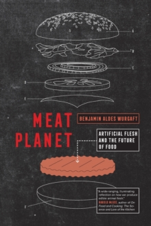 Meat Planet : Artificial Flesh and the Future of Food