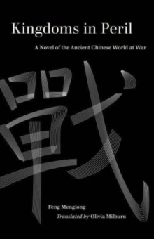 Kingdoms in Peril : A Novel of the Ancient Chinese World at War