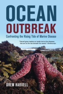 Ocean Outbreak : Confronting the Rising Tide of Marine Disease