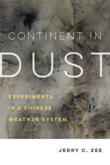 Continent in Dust : Experiments in a Chinese Weather System