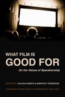 What Film Is Good For : On the Values of Spectatorship