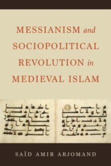 Messianism and Sociopolitical Revolution in Medieval Islam