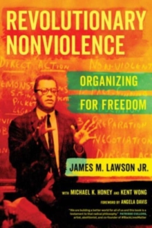 Revolutionary Nonviolence : Organizing for Freedom