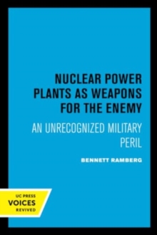 Nuclear Power Plants as Weapons for the Enemy : An Unrecognized Military Peril
