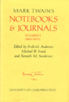 Mark Twain's Notebooks & Journals, Volume I : (1855-1873)