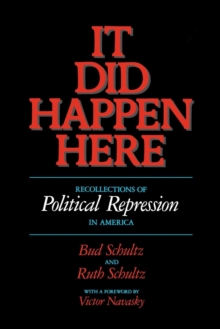 It Did Happen Here : Recollections of Political Repression in America