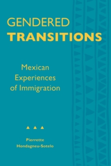 Gendered Transitions : Mexican Experiences  of Immigration