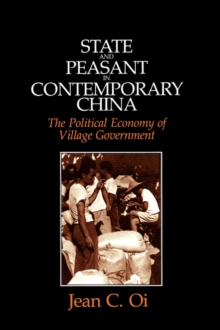 State and Peasant in Contemporary China : The Political Economy of Village Government