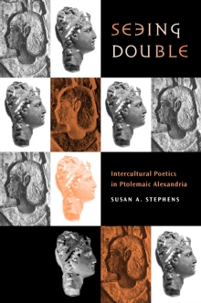 Seeing Double : Intercultural Poetics in Ptolemaic Alexandria