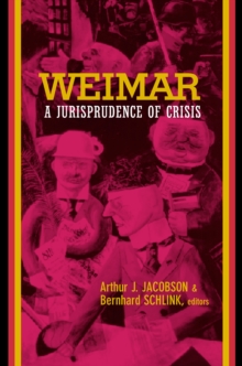 Weimar : A Jurisprudence of Crisis