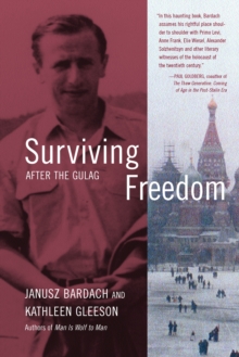 Surviving Freedom : After the Gulag