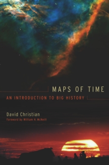 Maps of Time : An Introduction to Big History