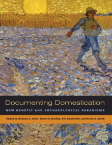 Documenting Domestication : New Genetic and Archaeological Paradigms