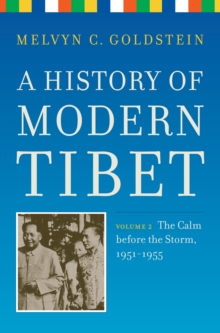 A History of Modern Tibet, volume 2 : The Calm before the Storm: 1951-1955