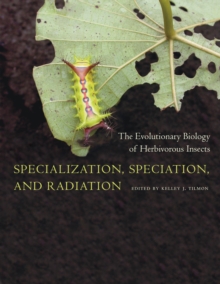 Specialization, Speciation, and Radiation : The Evolutionary Biology of Herbivorous Insects