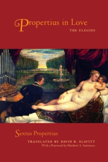 Propertius in Love : The Elegies