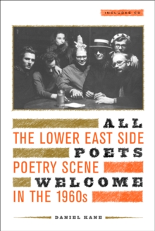 All Poets Welcome : The Lower East Side Poetry Scene in the 1960s