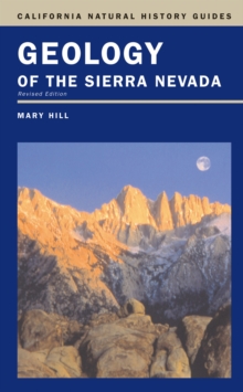 Geology of the Sierra Nevada : Revised Edition